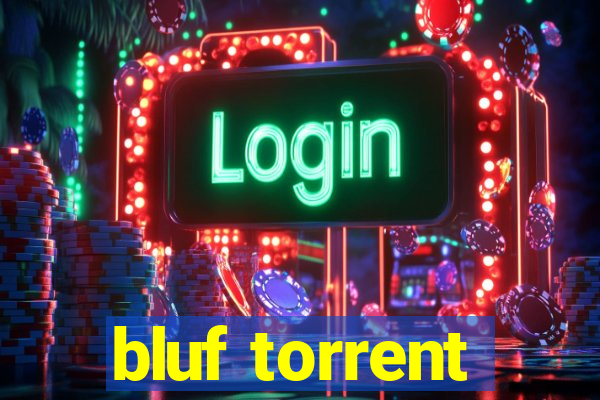 bluf torrent